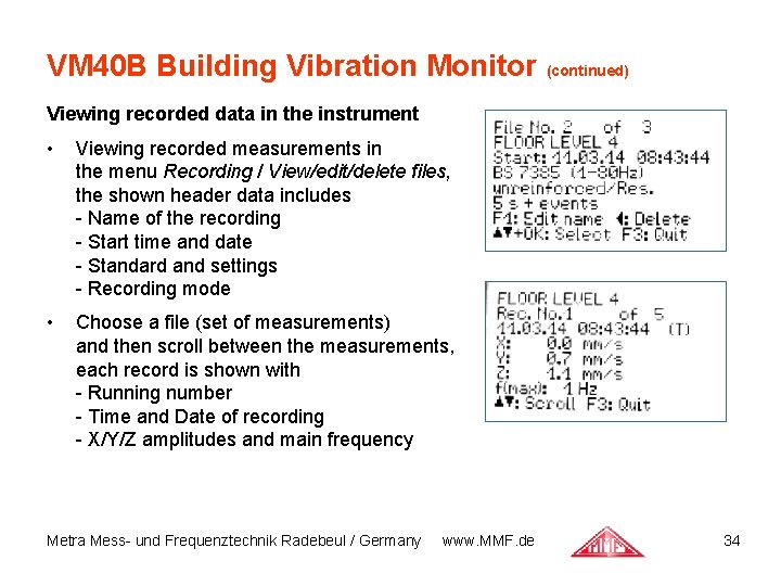 VM 40 B Building Vibration Monitor (continued) Viewing recorded data in the instrument •