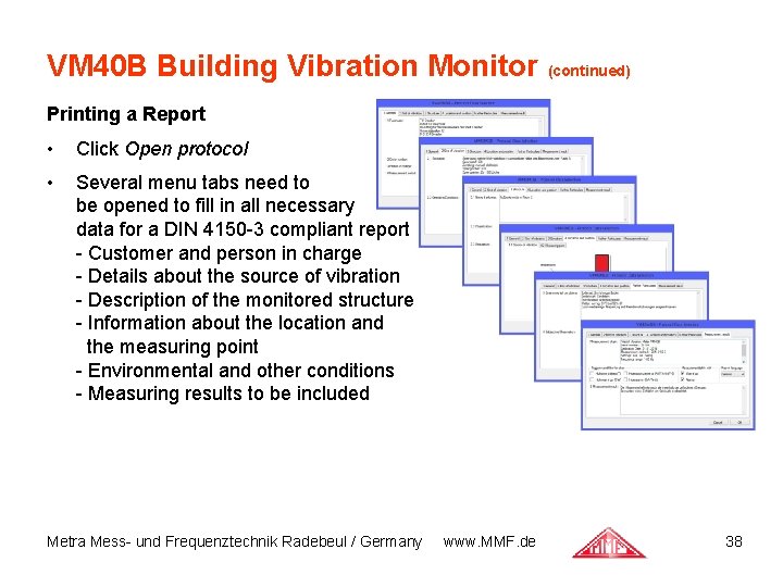 VM 40 B Building Vibration Monitor (continued) Printing a Report • Click Open protocol