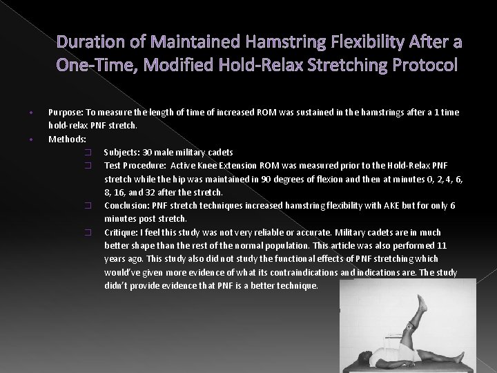 Duration of Maintained Hamstring Flexibility After a One-Time, Modified Hold-Relax Stretching Protocol Purpose: To