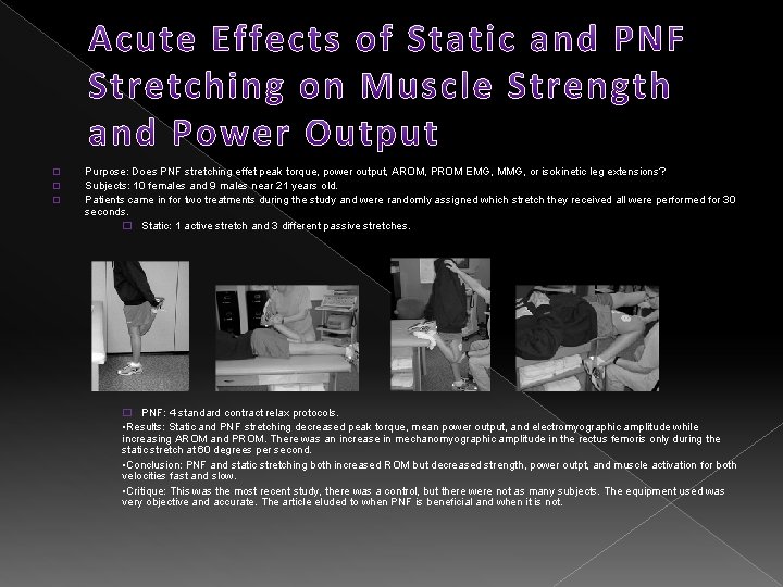 � � � Purpose: Does PNF stretching effet peak torque, power output, AROM, PROM