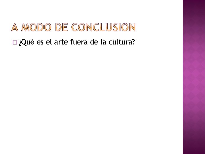 � ¿Qué es el arte fuera de la cultura? 