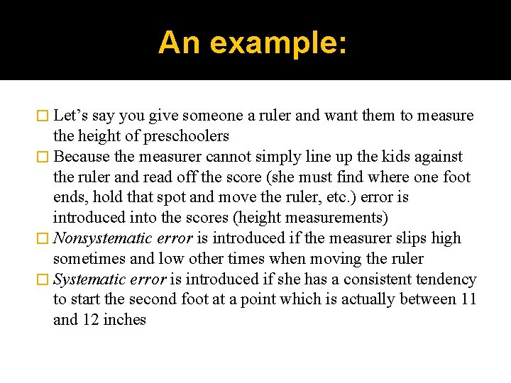 An example: � Let’s say you give someone a ruler and want them to