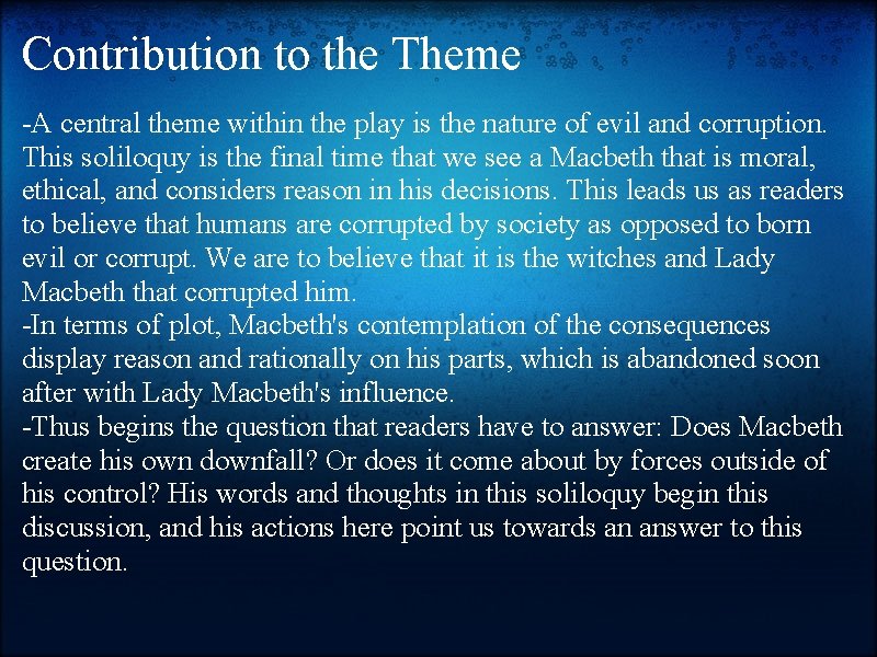 Contribution to the Theme -A central theme within the play is the nature of