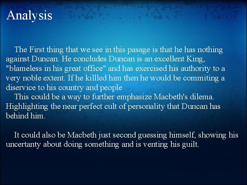 Analysis The First thing that we see in this pasage is that he has