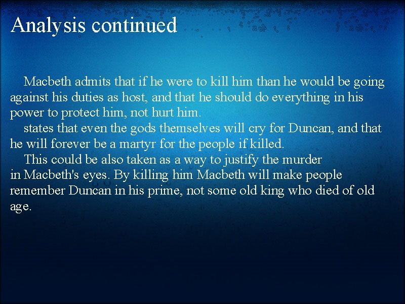Analysis continued Macbeth admits that if he were to kill him than he would