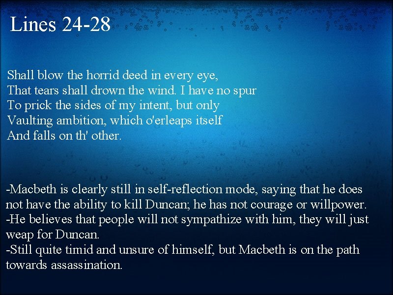 Lines 24 -28 Shall blow the horrid deed in every eye, That tears shall
