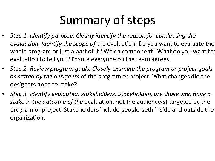 Summary of steps • Step 1. Identify purpose. Clearly identify the reason for conducting