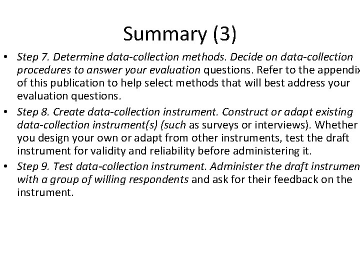 Summary (3) • Step 7. Determine data-collection methods. Decide on data-collection procedures to answer