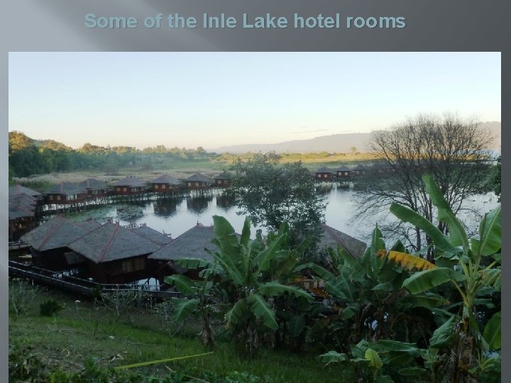 Some of the Inle Lake hotel rooms 