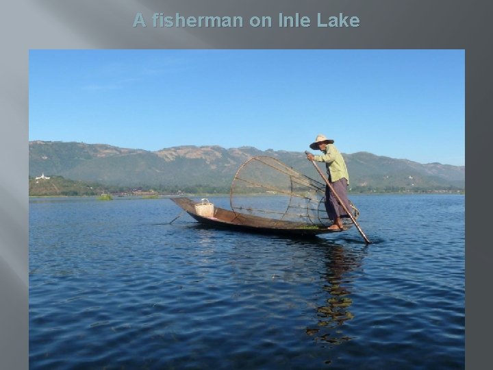 A fisherman on Inle Lake 