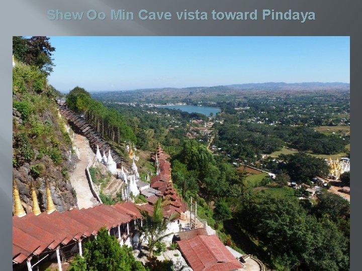 Shew Oo Min Cave vista toward Pindaya 