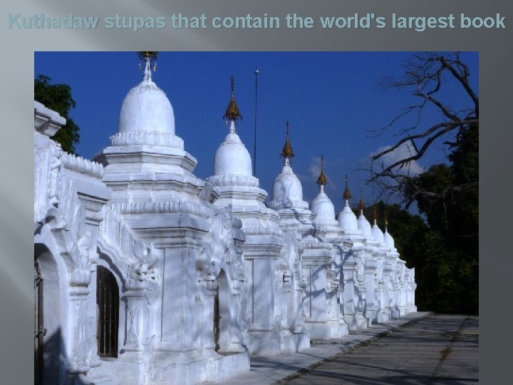 Kuthadaw stupas that contain the world's largest book 