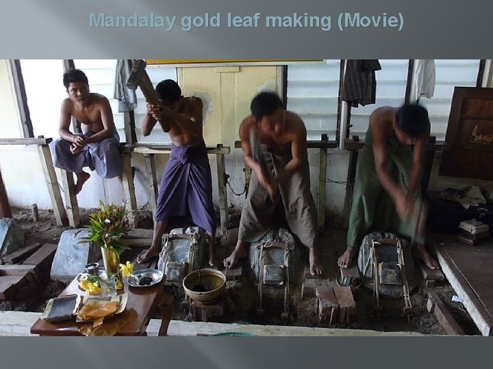 Mandalay gold leaf making (Movie) 