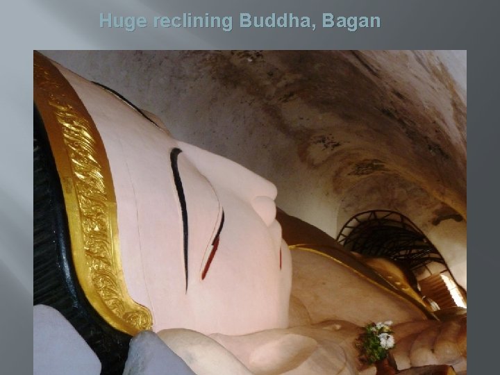 Huge reclining Buddha, Bagan 