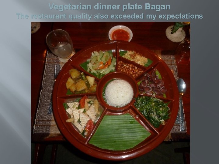 Vegetarian dinner plate Bagan The restaurant quality also exceeded my expectations 