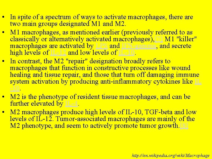  • In spite of a spectrum of ways to activate macrophages, there are