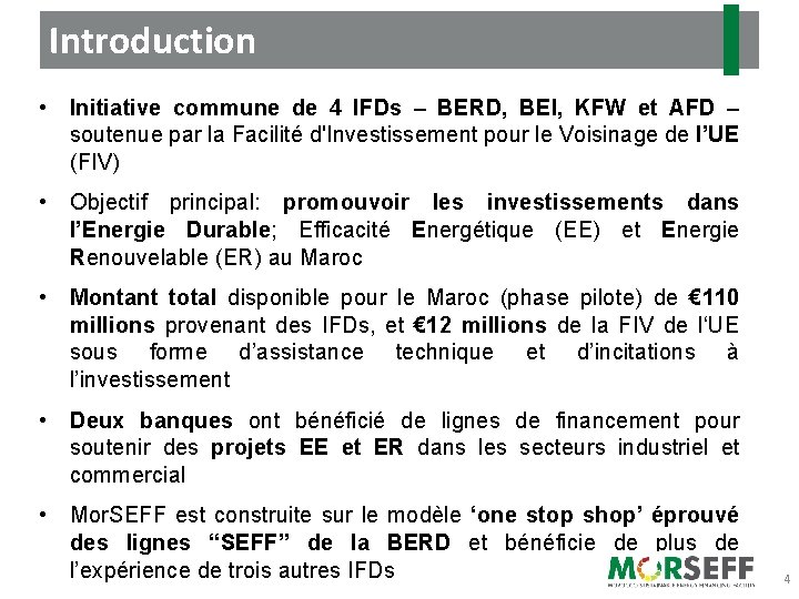 Introduction • Initiative commune de 4 IFDs – BERD, BEI, KFW et AFD –