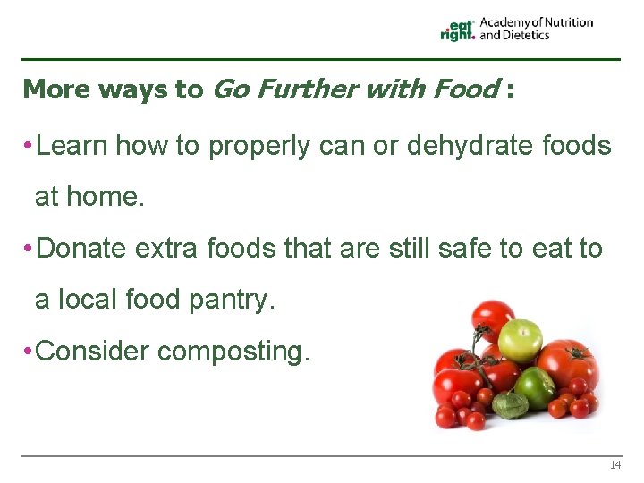 More ways to Go Further with Food : • Learn how to properly can