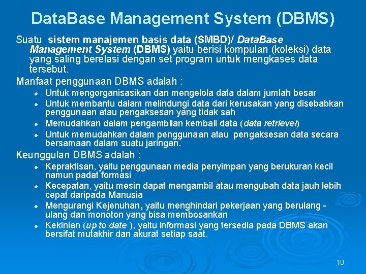 Data. Base Management System (DBMS) Suatu sistem manajemen basis data (SMBD)/ Data. Base Management