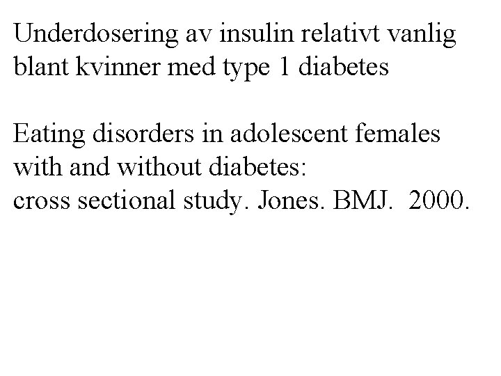 Underdosering av insulin relativt vanlig blant kvinner med type 1 diabetes Eating disorders in