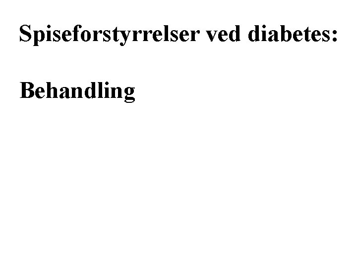 Spiseforstyrrelser ved diabetes: Behandling 