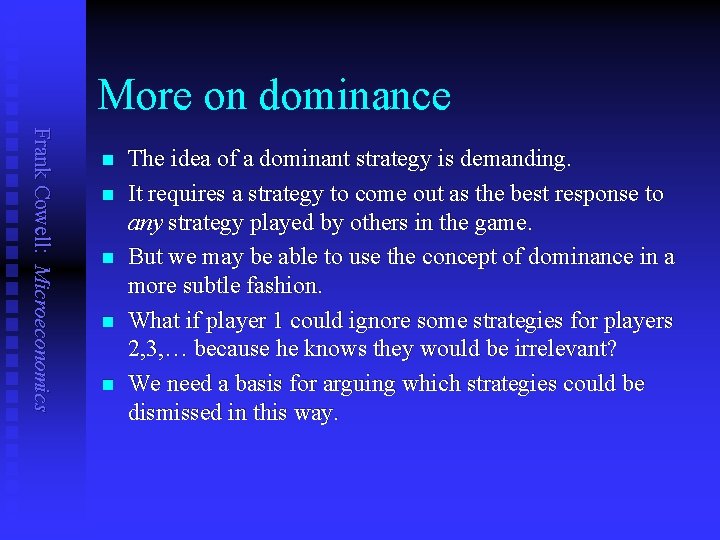 More on dominance Frank Cowell: Microeconomics n n n The idea of a dominant