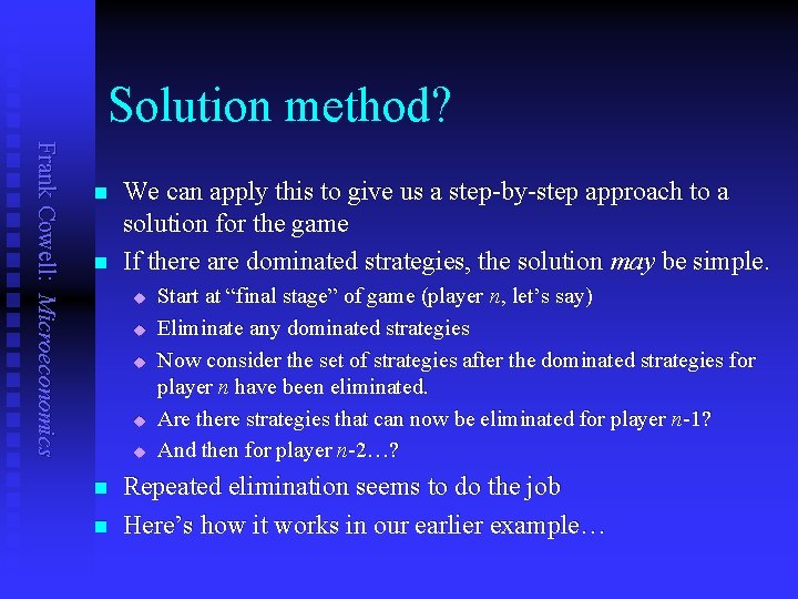 Solution method? Frank Cowell: Microeconomics n n We can apply this to give us