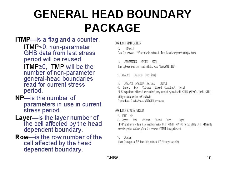 GENERAL HEAD BOUNDARY PACKAGE ITMP—is a flag and a counter. ITMP<0, non-parameter GHB data