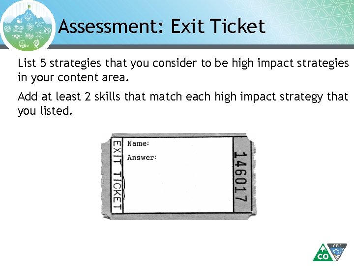 Assessment: Exit Ticket List 5 strategies that you consider to be high impact strategies