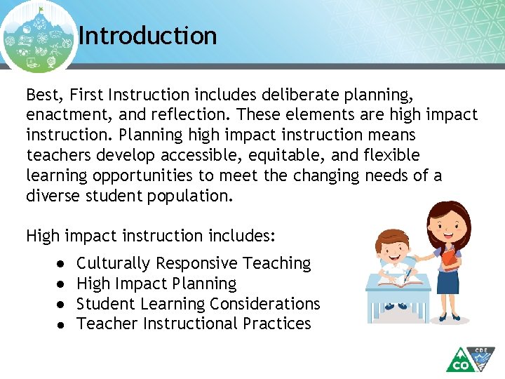 Introduction Best, First Instruction includes deliberate planning, enactment, and reflection. These elements are high