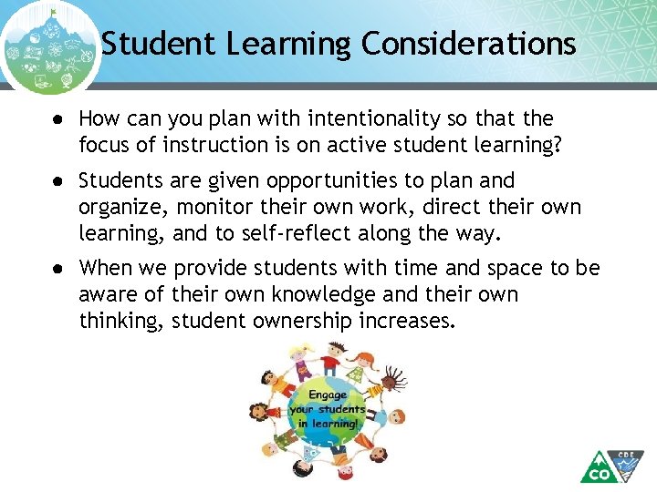 Student Learning Considerations ● How can you plan with intentionality so that the focus