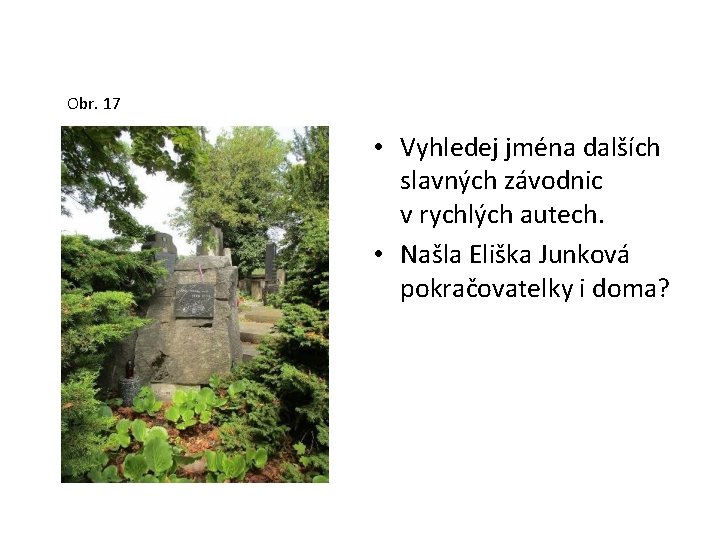 Obr. 17 • Vyhledej jména dalších slavných závodnic v rychlých autech. • Našla Eliška