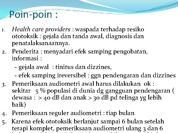 Poin-poin : Health care providers : waspada terhadap resiko ototoksik : gejala dan tanda