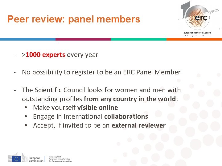 Peer review: panel members Established by the European Commission - >1000 experts every year
