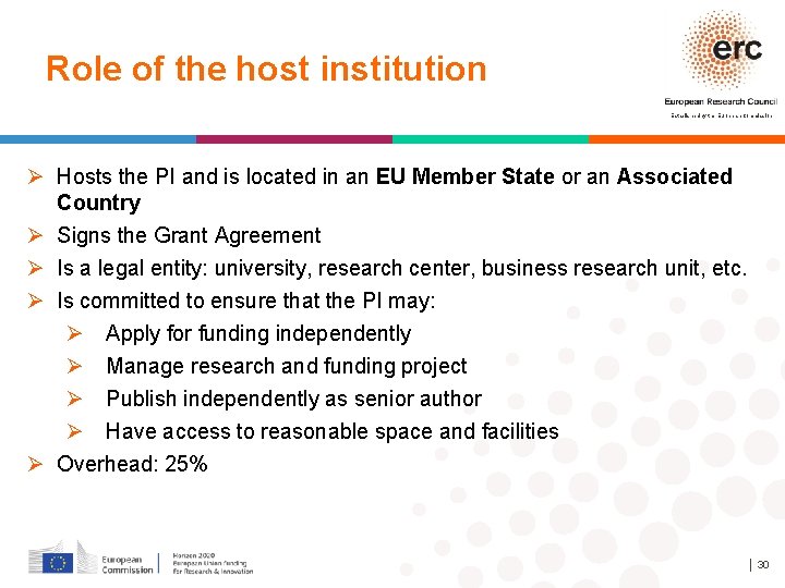  Role of the host institution Established by the European Commission Ø Hosts the