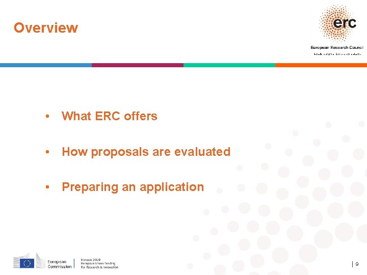 Overview Established by the European Commission • What ERC offers • How proposals are