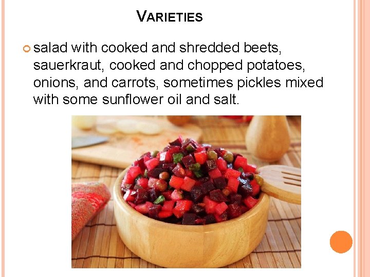 VARIETIES salad with cooked and shredded beets, sauerkraut, cooked and chopped potatoes, onions, and