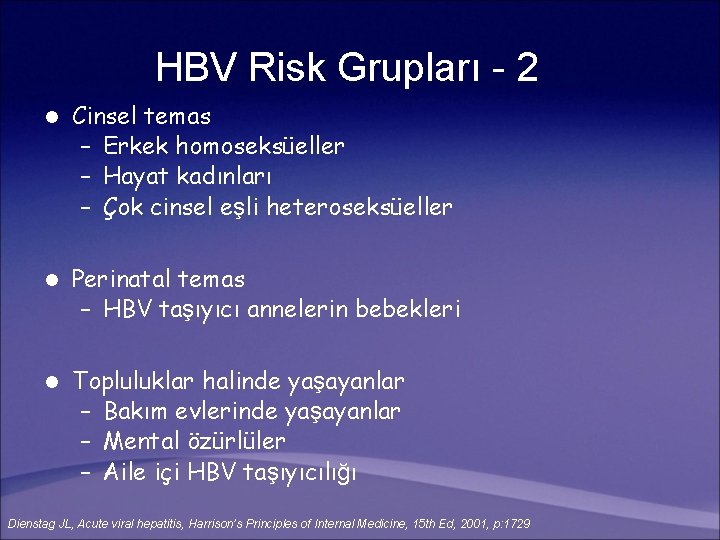 HBV Risk Grupları - 2 l Cinsel temas – Erkek homoseksüeller – Hayat kadınları