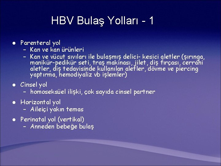 HBV Bulaş Yolları - 1 l Parenteral yol – Kan ve kan ürünleri –