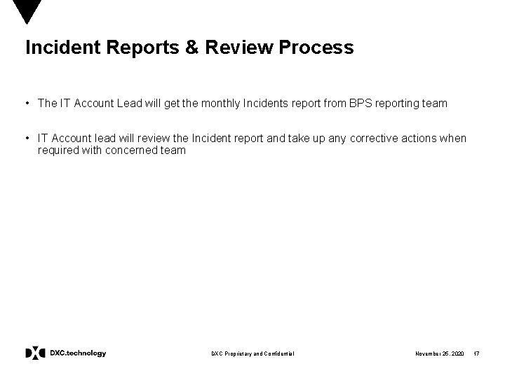 Incident Reports & Review Process • The IT Account Lead will get the monthly