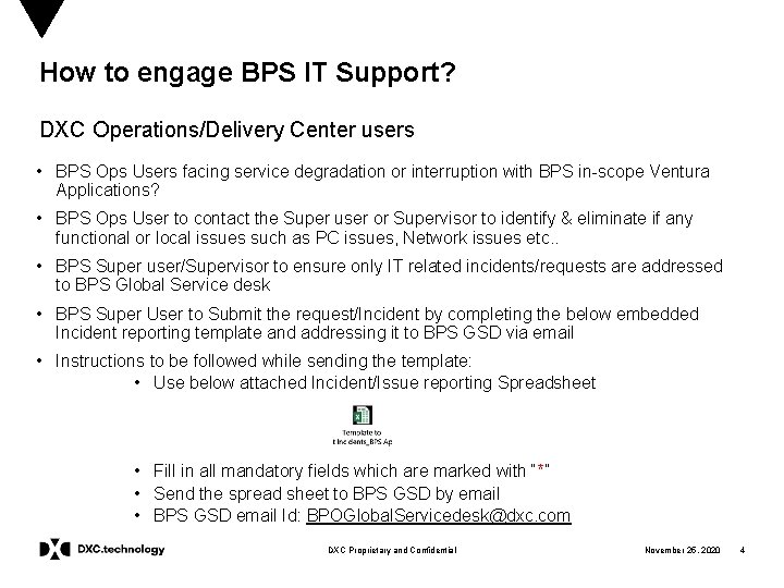 How to engage BPS IT Support? DXC Operations/Delivery Center users • BPS Ops Users