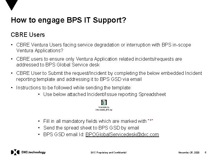 How to engage BPS IT Support? CBRE Users • CBRE Ventura Users facing service