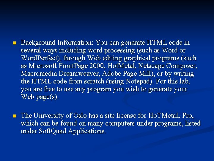 n Background Information: You can generate HTML code in several ways including word processing