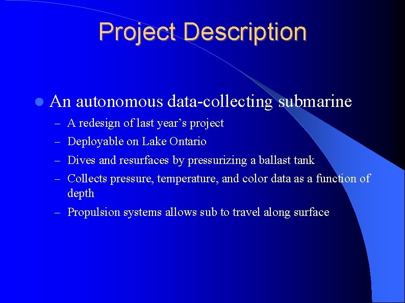 Project Description An autonomous data-collecting submarine – A redesign of last year’s project –