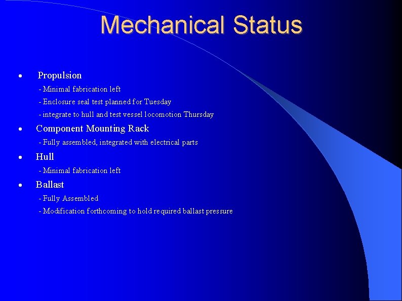 Mechanical Status · Propulsion - Minimal fabrication left - Enclosure seal test planned for