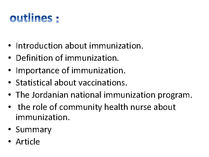 Introduction about immunization. Definition of immunization. Importance of immunization. Statistical about vaccinations. The Jordanian
