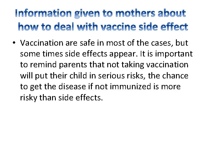  • Vaccination are safe in most of the cases, but some times side
