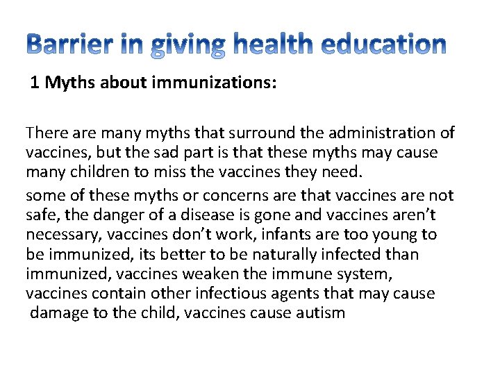 1 Myths about immunizations: There are many myths that surround the administration of vaccines,