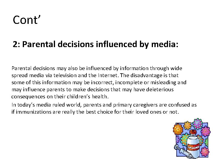 Cont’ 2: Parental decisions influenced by media: Parental decisions may also be influenced by