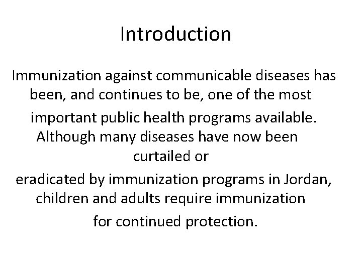 Introduction Immunization against communicable diseases has been, and continues to be, one of the